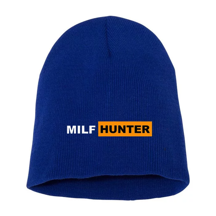 MILF Hunter I Love Milfs MILF's Hot Mom Hunter Lover Gift Short Acrylic Beanie