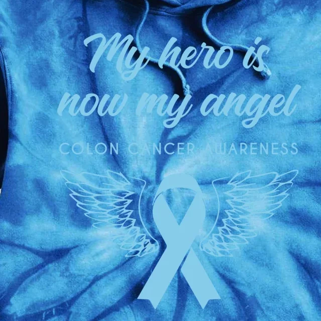 My Hero Is Now My Angel Colon Cancer Awareness Gift Tie Dye Hoodie