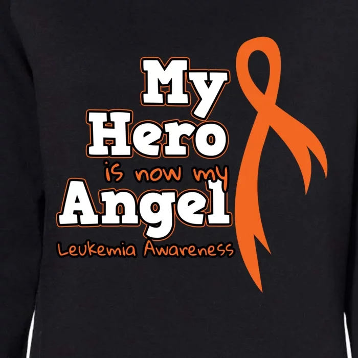 My Hero Is Now My Angel Orange Leukemia Awareness Gift Womens California Wash Sweatshirt