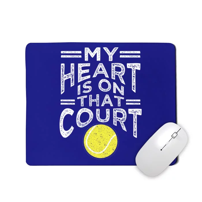 My Heart Is On That Court For Tennis Mom Dad Cute Gift Mousepad