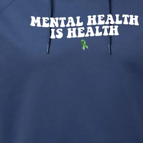 Mental Health Is Health Awareness Ribbon Performance Fleece Hoodie