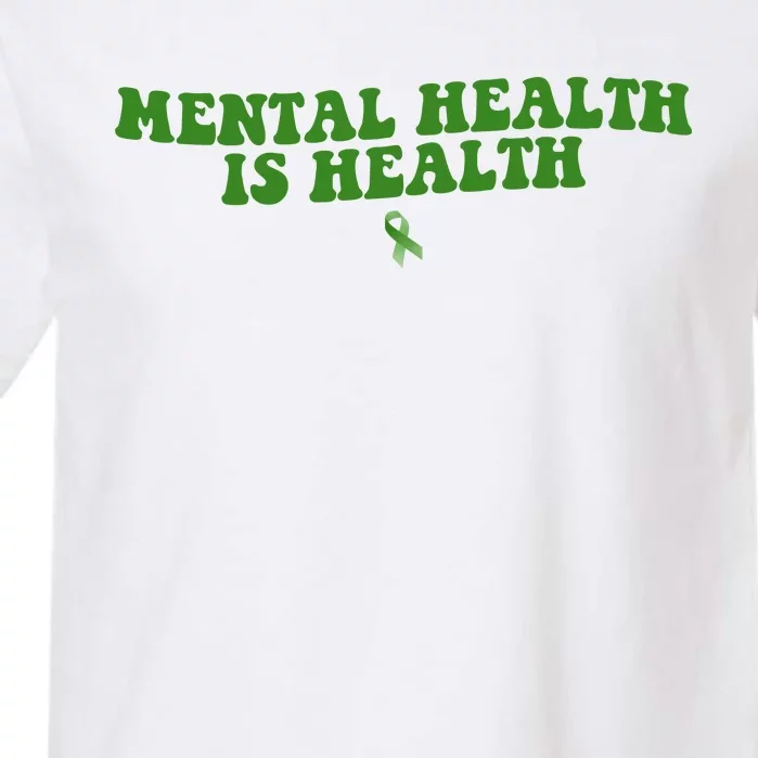 Mental Health Is Health Awareness Ribbon Garment-Dyed Heavyweight T-Shirt