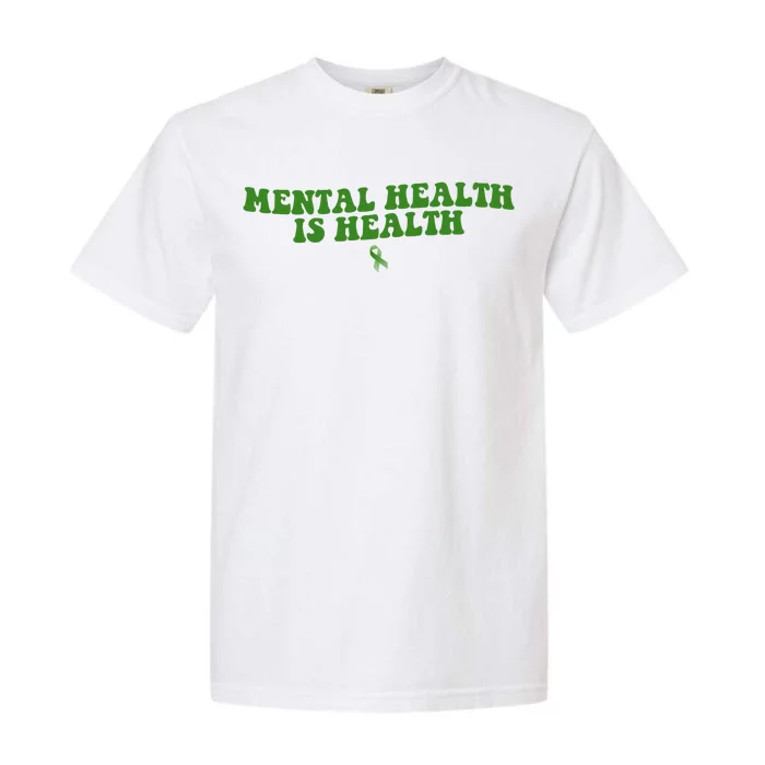 Mental Health Is Health Awareness Ribbon Garment-Dyed Heavyweight T-Shirt