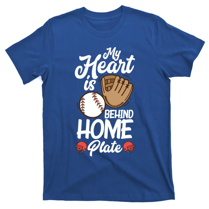 My Heart Is Behind Home Proud Baseball Mom Funny Gift T-Shirt