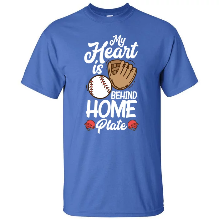 My Heart Is Behind Home Proud Baseball Mom Funny Gift Tall T-Shirt