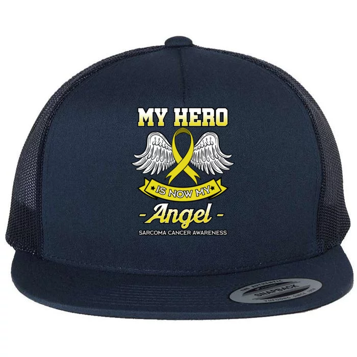 My Hero Is Now My Angel Sarcoma Cancer Awareness Fighter Gift Flat Bill Trucker Hat