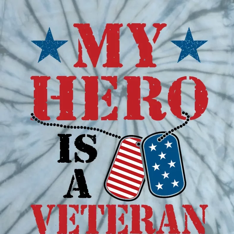 My Hero Is A Veteran VeteranS Day Family Grandpa Dad Tie-Dye T-Shirt