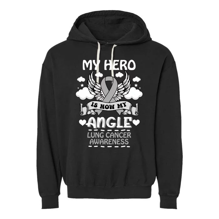 My Hero Is Now My Angel Lung Cancer Awareness Carcinomas Gift Garment-Dyed Fleece Hoodie