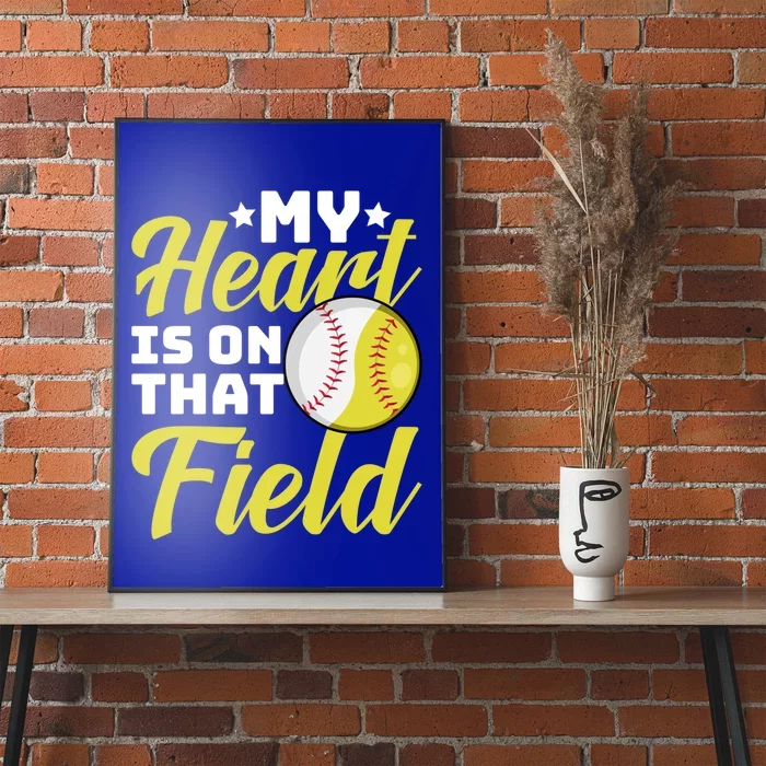 My Heart Is On That Field Baseball Softball Mom Wife Gift Poster