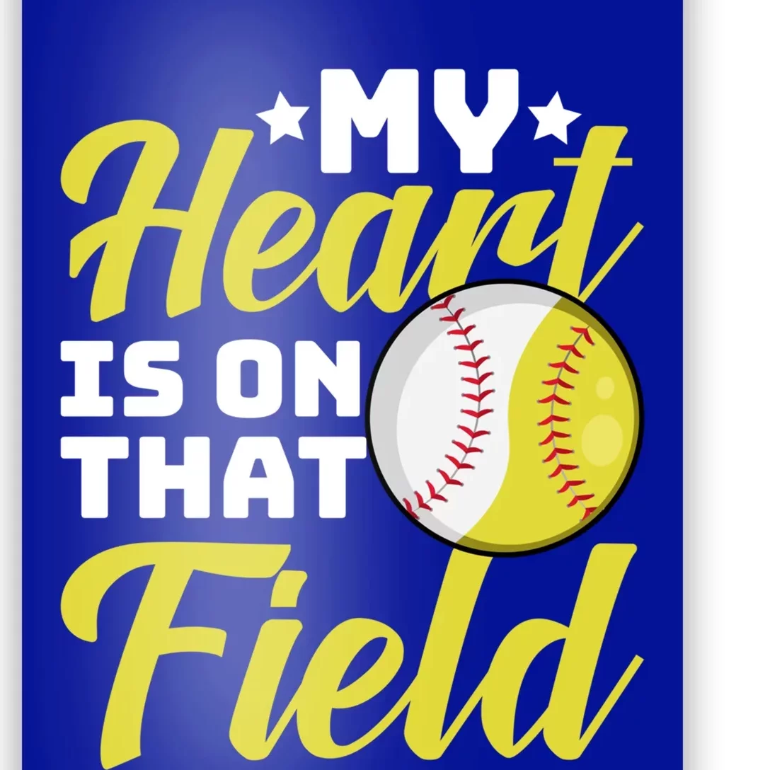 My Heart Is On That Field Baseball Softball Mom Wife Gift Poster