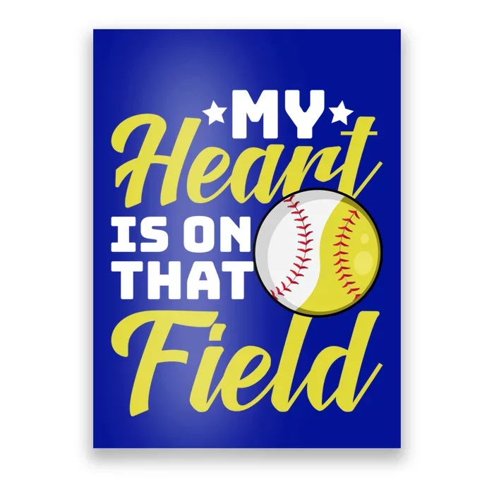 My Heart Is On That Field Baseball Softball Mom Wife Gift Poster