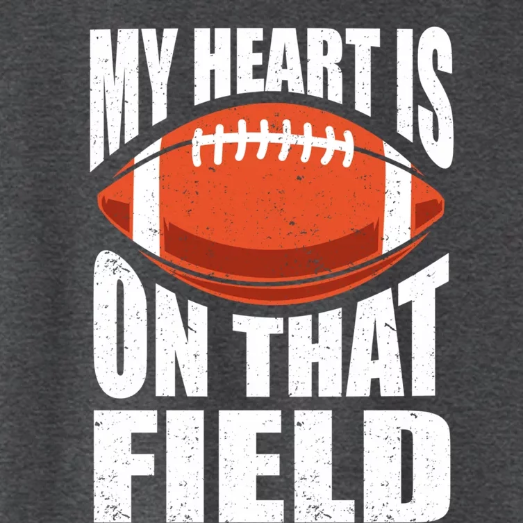 My Heart Is On That Field American Football Mom Dad Meaningful Gift Women's Crop Top Tee