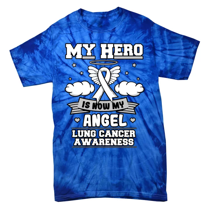 My Hero Is Now My Angel Lung Cancer Awareness Carcinomas Cool Gift Tie-Dye T-Shirt