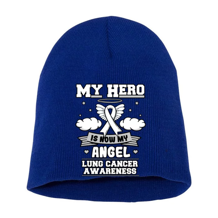 My Hero Is Now My Angel Lung Cancer Awareness Carcinomas Cool Gift Short Acrylic Beanie