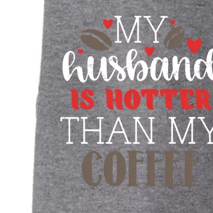 My Husband Is Hotter Than My Coffee Funny Doggie 3-End Fleece Hoodie