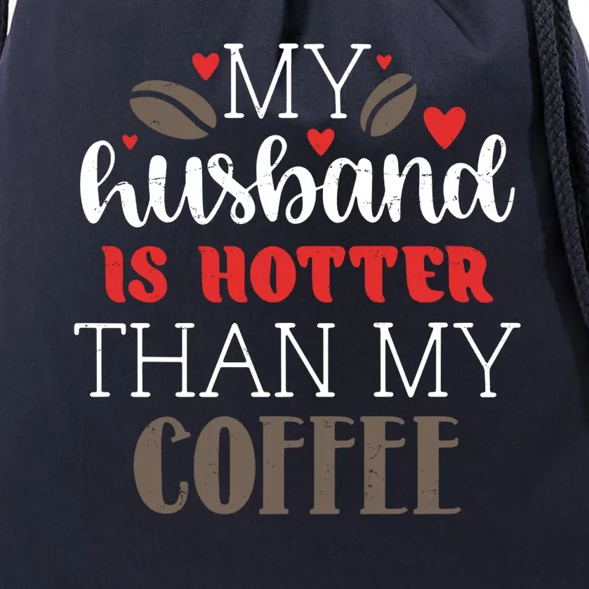 My Husband Is Hotter Than My Coffee Funny Drawstring Bag