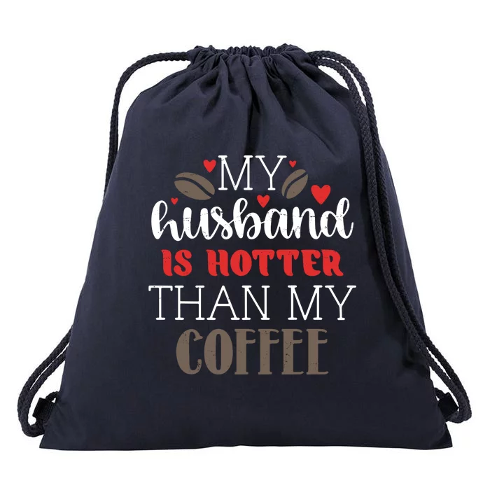 My Husband Is Hotter Than My Coffee Funny Drawstring Bag