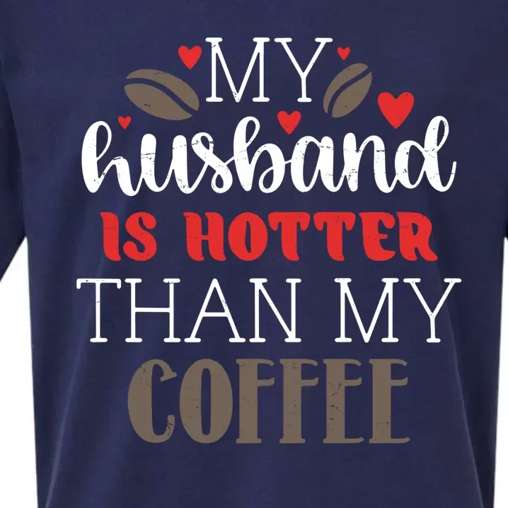 My Husband Is Hotter Than My Coffee Funny Sueded Cloud Jersey T-Shirt