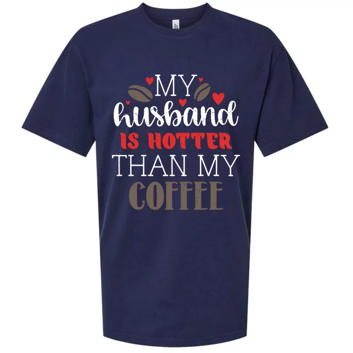 My Husband Is Hotter Than My Coffee Funny Sueded Cloud Jersey T-Shirt