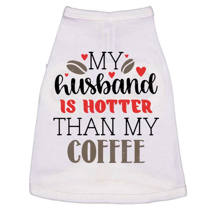 My Husband Is Hotter Than My Coffee Funny Doggie Tank