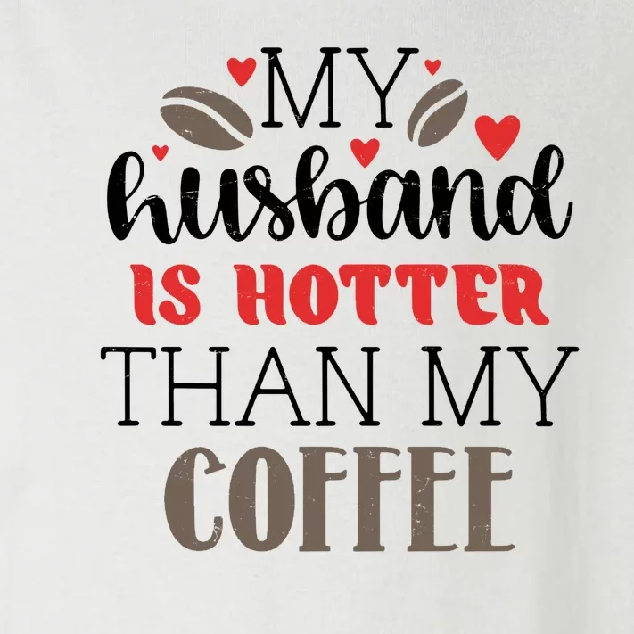 My Husband Is Hotter Than My Coffee Funny Toddler Long Sleeve Shirt