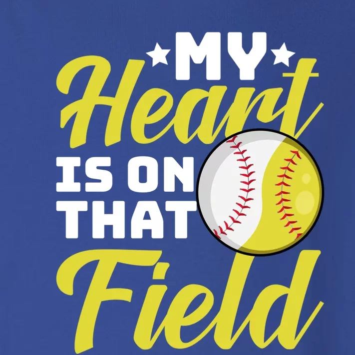 My Heart Is On That Field Baseball Softball Mom Wife Gift Toddler Long Sleeve Shirt