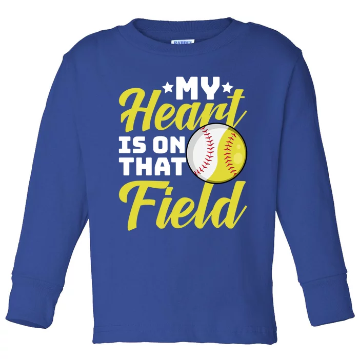 My Heart Is On That Field Baseball Softball Mom Wife Gift Toddler Long Sleeve Shirt