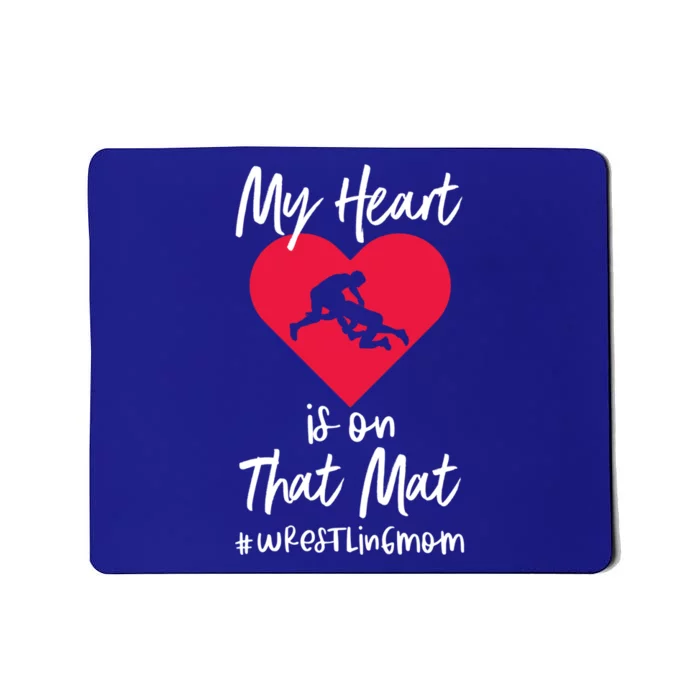 My Heart Is On That Mat Wrestling Wrestler College Mom Gift Mousepad