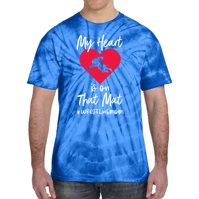 My Heart Is On That Mat Wrestling Wrestler College Mom Gift Tie-Dye T-Shirt