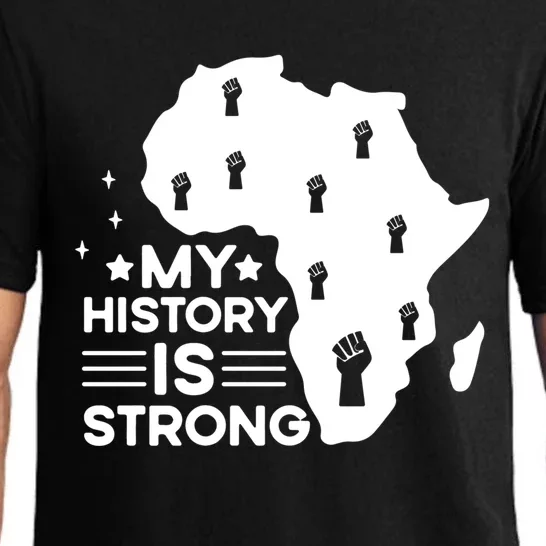 My History Is Strong Proud Black History Month Celebration Great Gift Pajama Set