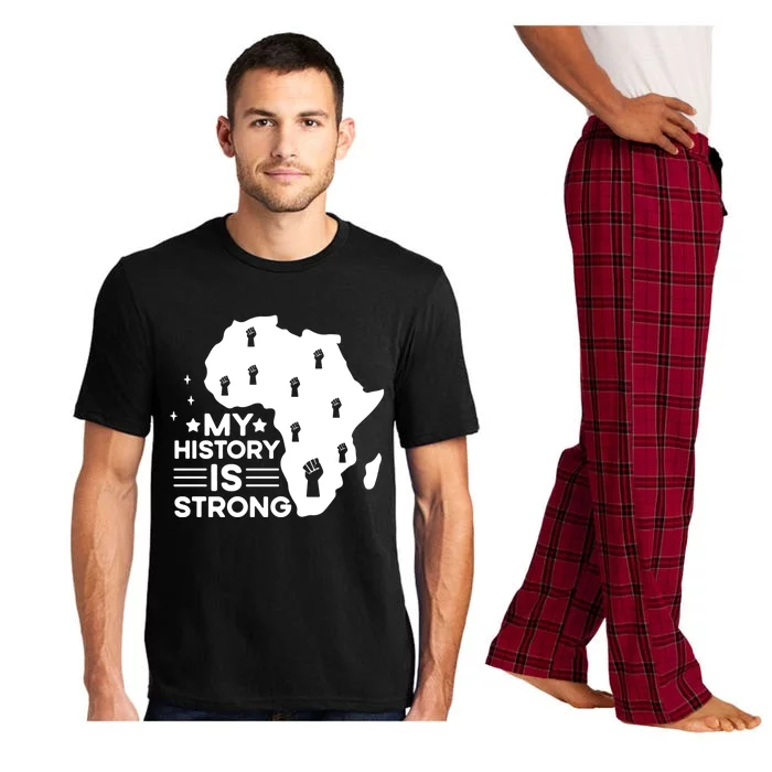 My History Is Strong Proud Black History Month Celebration Great Gift Pajama Set