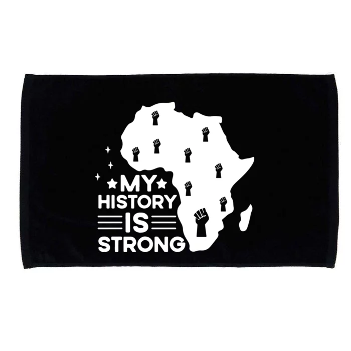 My History Is Strong Proud Black History Month Celebration Great Gift Microfiber Hand Towel