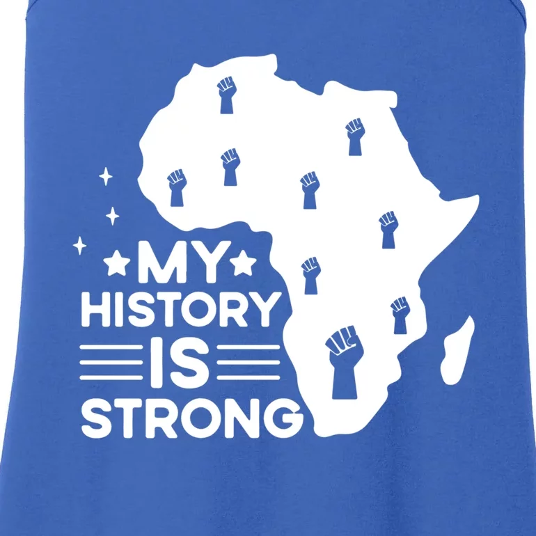 My History Is Strong Proud Black History Month Celebration Great Gift Ladies Essential Tank