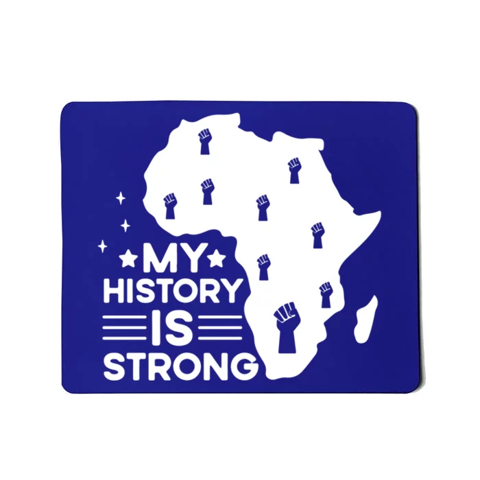 My History Is Strong Proud Black History Month Celebration Great Gift Mousepad