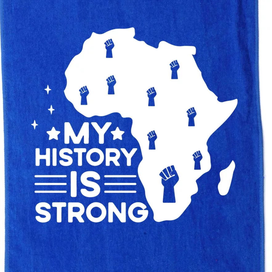 My History Is Strong Proud Black History Month Celebration Great Gift Platinum Collection Golf Towel