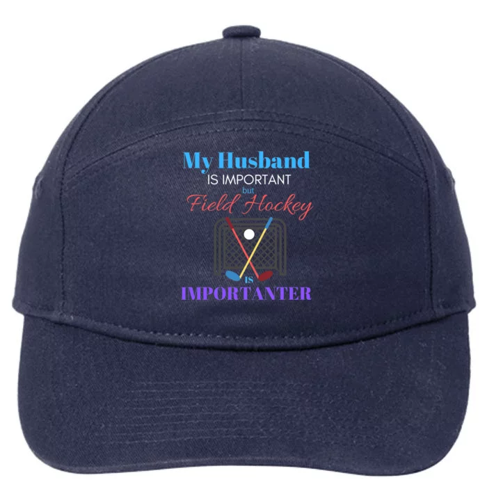 My Husband Is Important But Field Hockey Is Importanter Gift 7-Panel Snapback Hat