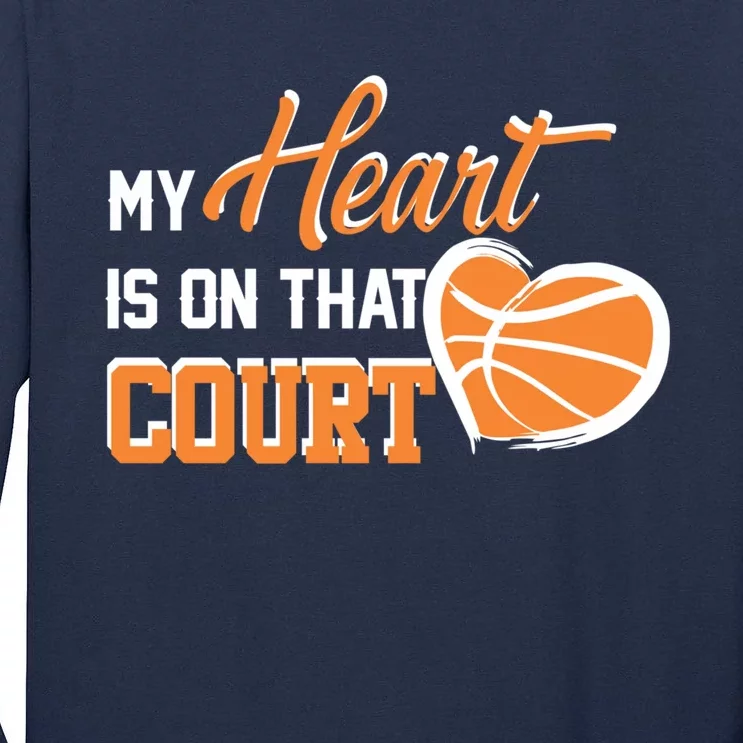 My Heart is on that Court Basketball Dad funny gift for Tall Long Sleeve T-Shirt