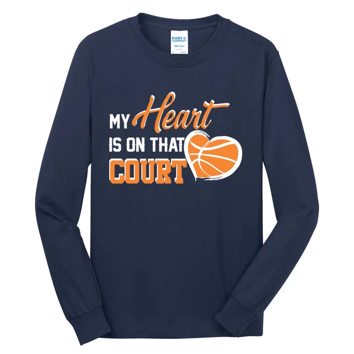 My Heart is on that Court Basketball Dad funny gift for Tall Long Sleeve T-Shirt