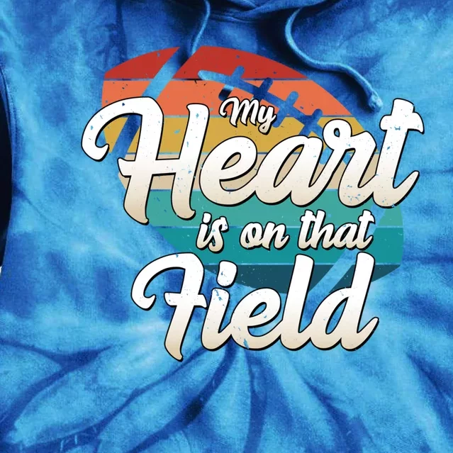 My Heart Is On That Field Retro Football Ball Team Mom Dad Gift Tie Dye Hoodie