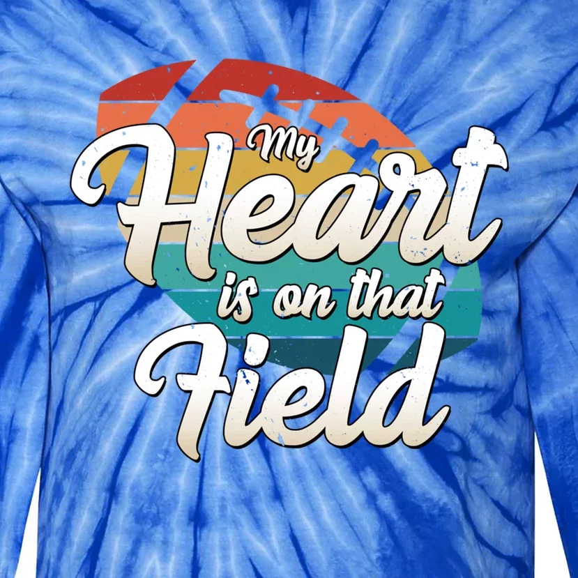 My Heart Is On That Field Retro Football Ball Team Mom Dad Gift Tie-Dye Long Sleeve Shirt