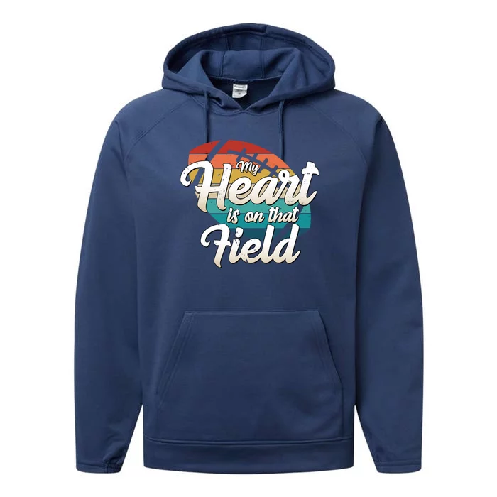 My Heart Is On That Field Retro Football Ball Team Mom Dad Gift Performance Fleece Hoodie