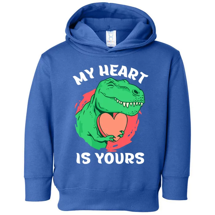 My Heart Is Yours Dinosaur Holding Heart T Rex Valentines Great Gift Toddler Hoodie