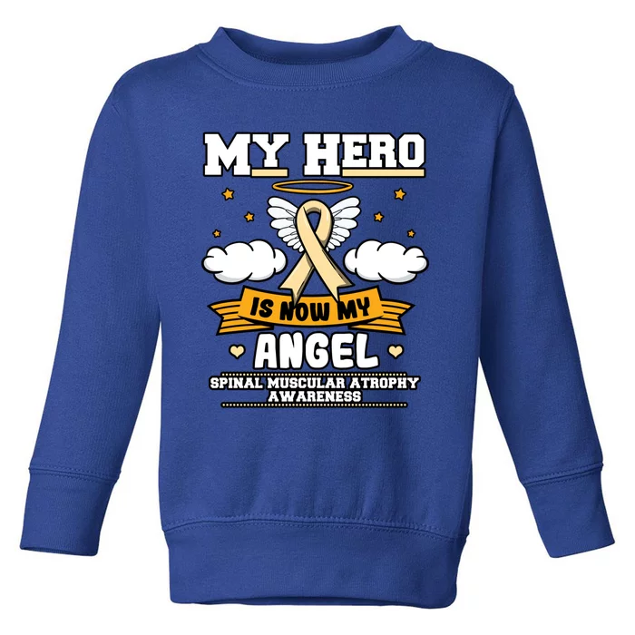 My Hero Is Now My Angel Spinal Muscular Atrophy Awareness Cool Gift Toddler Sweatshirt