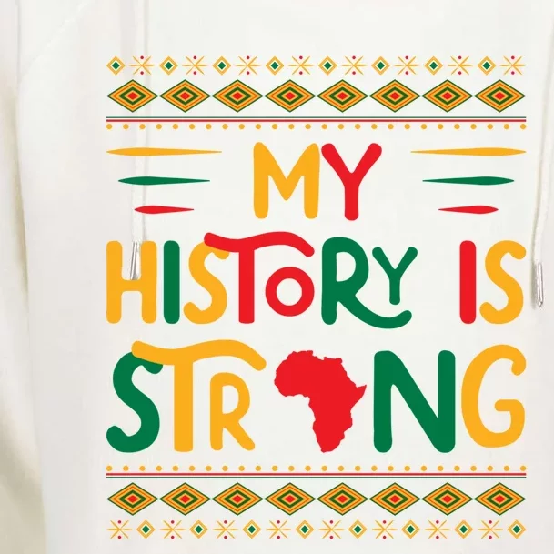 My History Is Strong Future Black History Maker Student Great Gift Womens Funnel Neck Pullover Hood