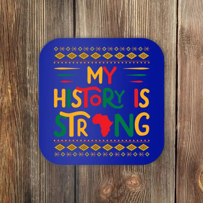 My History Is Strong Future Black History Maker Student Great Gift Coaster