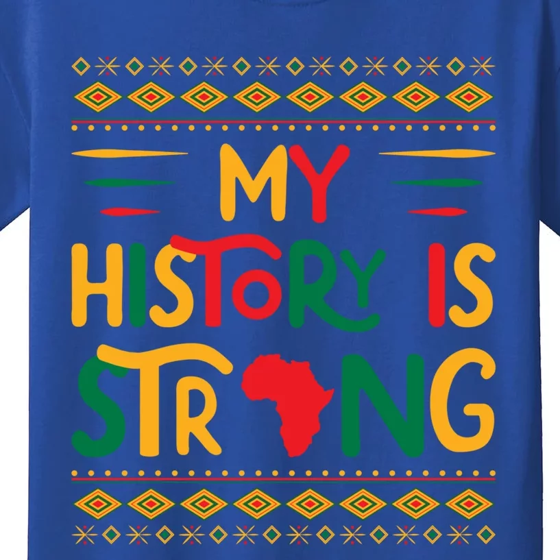 My History Is Strong Future Black History Maker Student Great Gift Kids T-Shirt