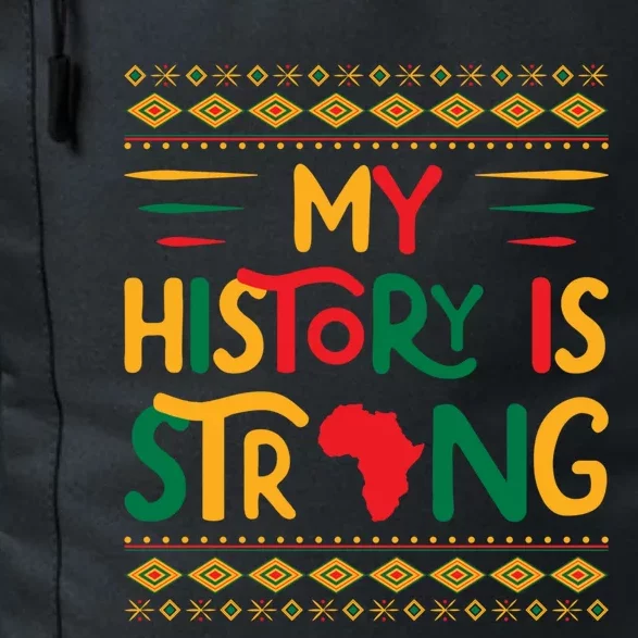 My History Is Strong Future Black History Maker Student Great Gift Daily Commute Backpack