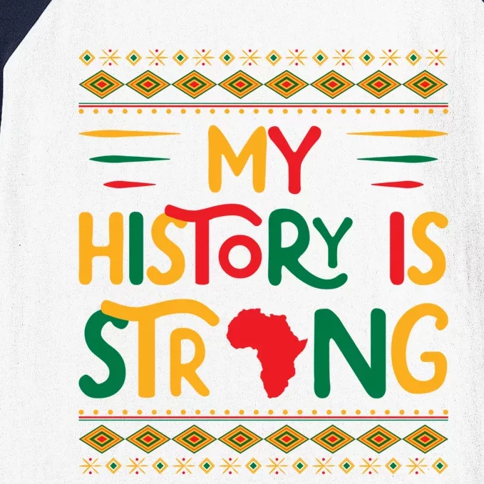 My History Is Strong Future Black History Maker Student Great Gift Baseball Sleeve Shirt