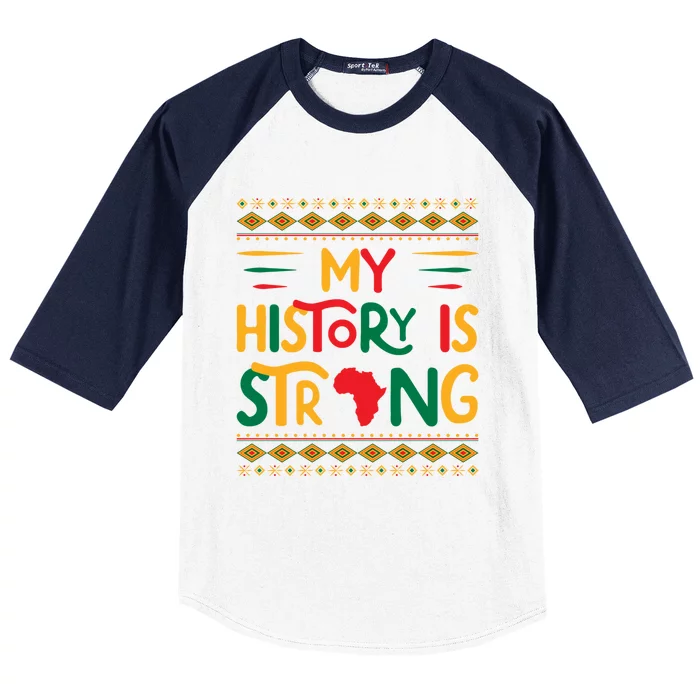 My History Is Strong Future Black History Maker Student Great Gift Baseball Sleeve Shirt