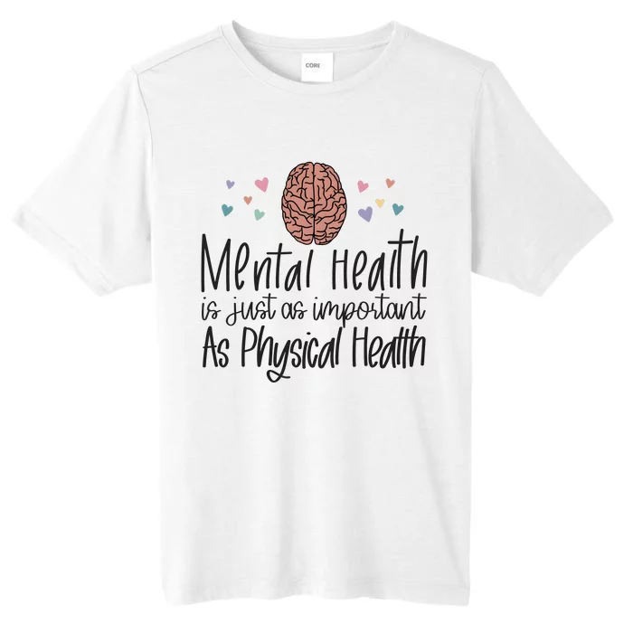 Mental Health Is Just As Important As Physical Health ChromaSoft Performance T-Shirt